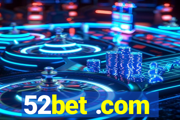 52bet .com